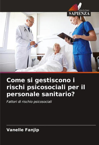 Come si gestiscono i rischi psicosociali per il personale sanitario?