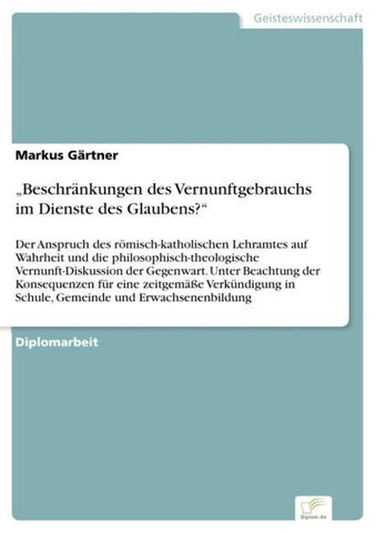 "Beschränkungen des Vernunftgebrauchs im Dienste des Glaubens?"
