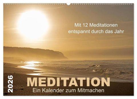 Meditation - Ein Kalender zum Mitmachen (Wandkalender 2026 DIN A2 quer), CALVENDO Monatskalender
