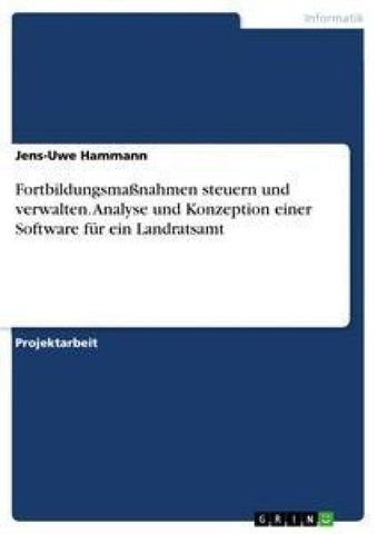 Fortbildungsmaßnahmen steuern und verwalten. Analyse und Konzeption einer Software für ein Landratsamt