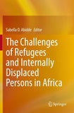 The Challenges of Refugees and Internally Displaced Persons in Africa