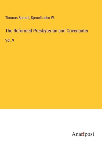 The Reformed Presbyterian and Covenanter