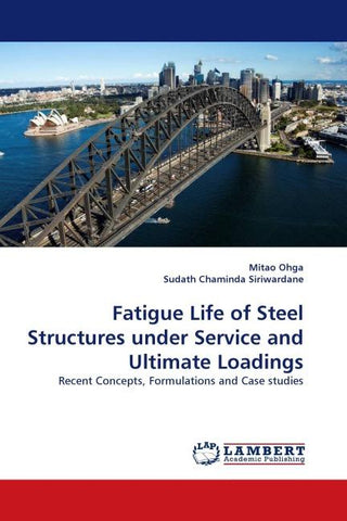 Fatigue Life of Steel Structures under Service and Ultimate Loadings