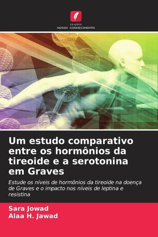 Um estudo comparativo entre os hormônios da tireoide e a serotonina em Graves