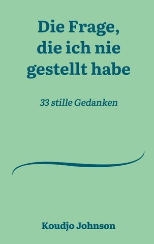 Die Frage, die ich nie gestellt habe