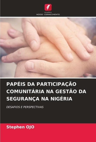 PAPÉIS DA PARTICIPAÇÃO COMUNITÁRIA NA GESTÃO DA SEGURANÇA NA NIGÉRIA