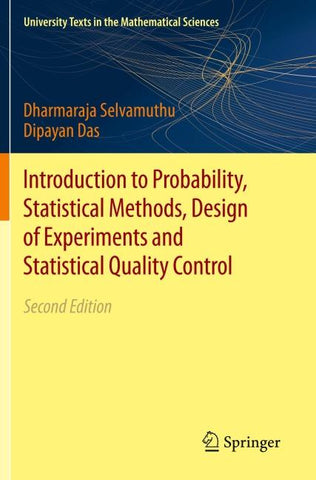 Introduction to Probability, Statistical Methods, Design of Experiments and Statistical Quality Control