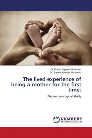 The lived experience of being a mother for the first time:
