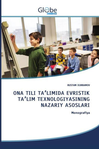 ONA TILI TA¿LIMIDA EVRISTIK TA¿LIM TEXNOLOGIYASINING NAZARIY ASOSLARI
