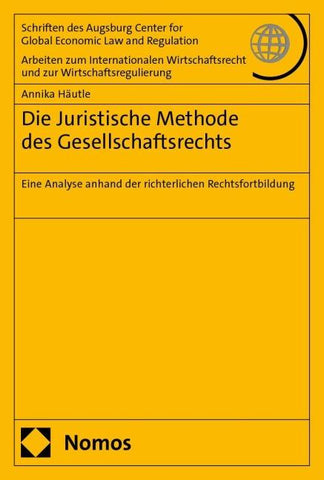 Die Juristische Methode des Gesellschaftsrechts