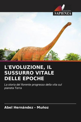 L'EVOLUZIONE, IL SUSSURRO VITALE DELLE EPOCHE