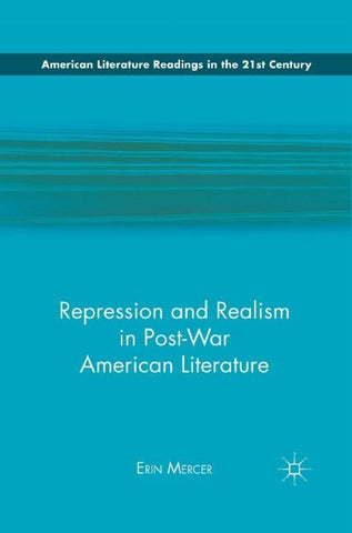 Repression and Realism in Post-War American Literature