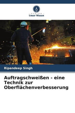 Auftragschweißen - eine Technik zur Oberflächenverbesserung