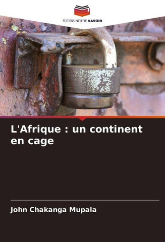L'Afrique : un continent en cage