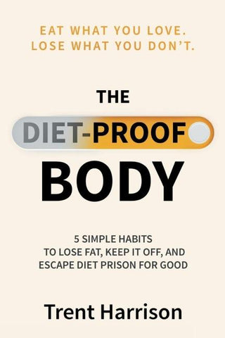 The Diet-Proof Body