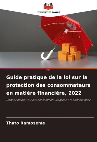 Guide pratique de la loi sur la protection des consommateurs en matière financière, 2022