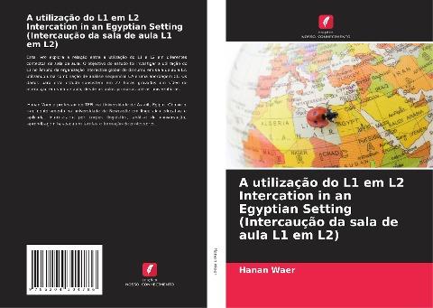 A utilização do L1 em L2 Intercation in an Egyptian Setting (Intercaução da sala de aula L1 em L2)