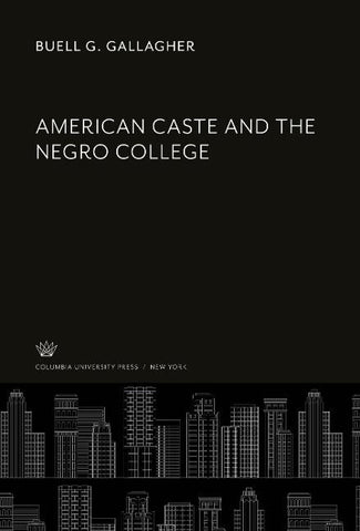 American Caste and the Negro College