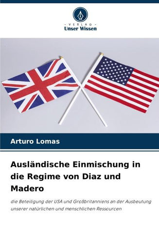 Ausländische Einmischung in die Regime von Diaz und Madero