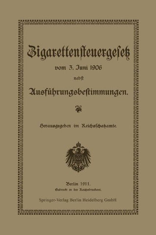 Zigarettensteuergesetz vom 3. Juni 1906 nebst Ausführungsbestimmungen