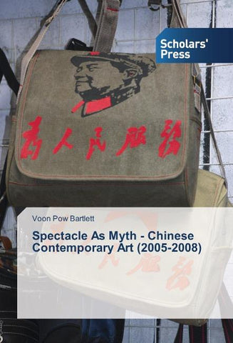 Spectacle As Myth - Chinese Contemporary Art (2005-2008)
