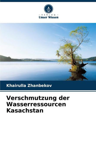 Verschmutzung der Wasserressourcen Kasachstan