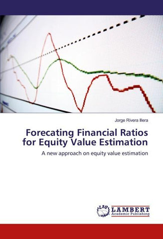 Forecating Financial Ratios for Equity Value Estimation