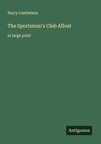 The Sportsman's Club Afloat