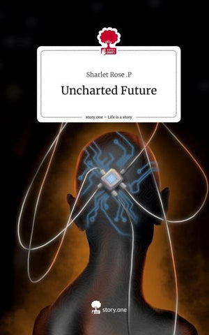 Uncharted Future. Life is a Story - story.one
