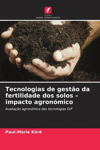 Tecnologias de gestão da fertilidade dos solos - impacto agronómico