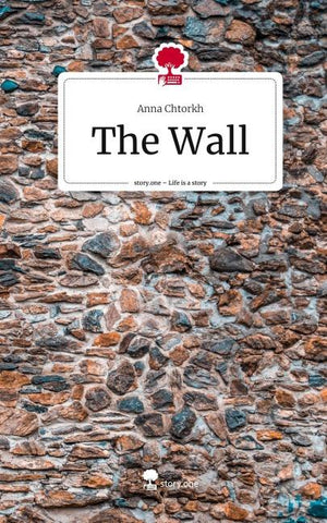 The Wall. Life is a Story - story.one