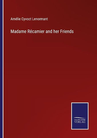 Madame Récamier and her Friends