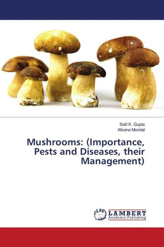 Mushrooms: (Importance, Pests and Diseases, their Management)