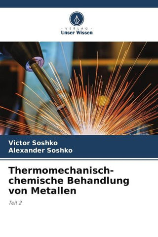 Thermomechanisch-chemische Behandlung von Metallen