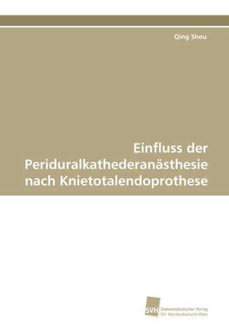 Einfluss der Periduralkathederanästhesie nach Knietotalendoprothese