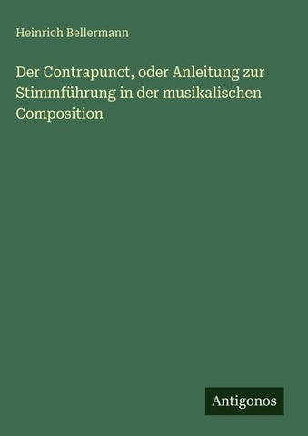 Der Contrapunct, oder Anleitung zur Stimmführung in der musikalischen Composition