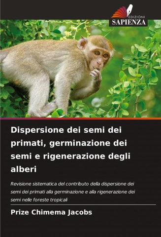 Dispersione dei semi dei primati, germinazione dei semi e rigenerazione degli alberi