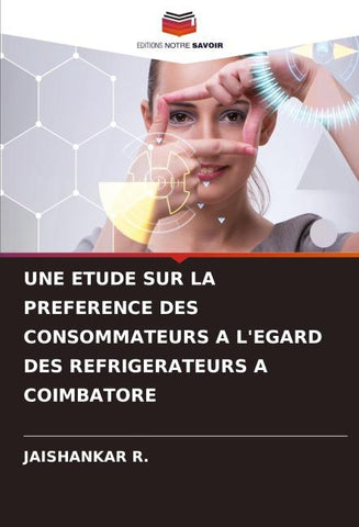 UNE ETUDE SUR LA PREFERENCE DES CONSOMMATEURS A L'EGARD DES REFRIGERATEURS A COIMBATORE