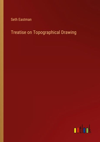 Treatise on Topographical Drawing
