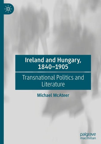 Ireland and Hungary, 1840-1905