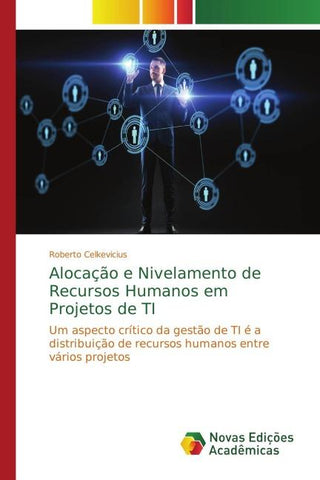 Alocação e Nivelamento de Recursos Humanos em Projetos de TI