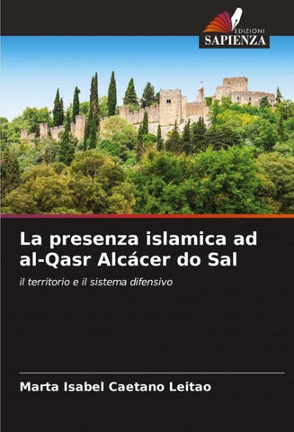 La presenza islamica ad al-Qasr Alcácer do Sal