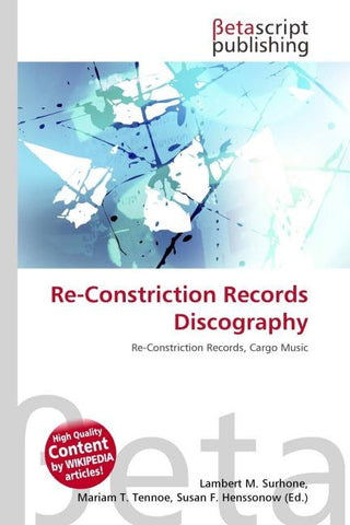 Re-Constriction Records Discography