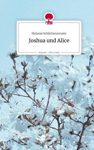 Joshua und Alice. Life is a Story - story.one