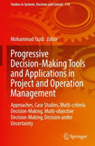 Progressive Decision-Making Tools and Applications in Project and Operation Management