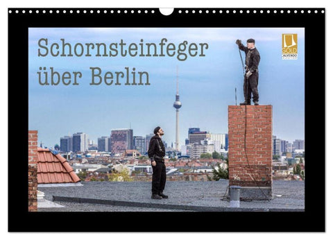 Schornsteinfeger über Berlin 2026 (Wandkalender 2026 DIN A3 quer), CALVENDO Monatskalender