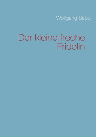 Der kleine freche Fridolin