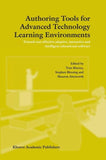 Authoring Tools for Advanced Technology Learning Environments