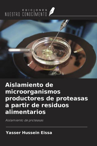 Aislamiento de microorganismos productores de proteasas a partir de residuos alimentarios
