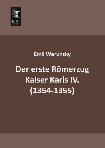 Der erste Römerzug Kaiser Karls IV. (1354-1355)